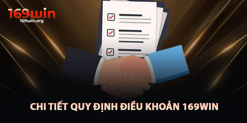 Chi Tiết Quy Định Trong Điều Khoản 169win