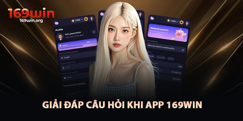 Giải Đáp Câu Hỏi Về Tải App 169win