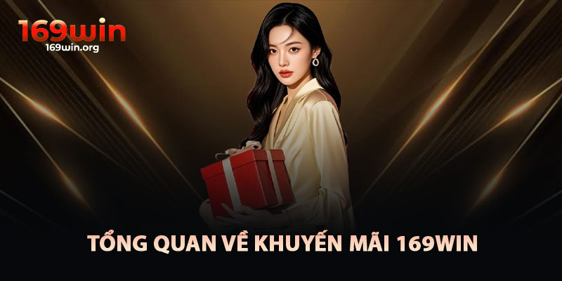 Tổng Quan Về Khuyến Mãi 169win