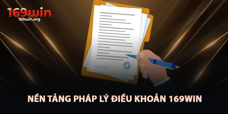 Nền Tảng Pháp Lý Của Điều Khoản 169win