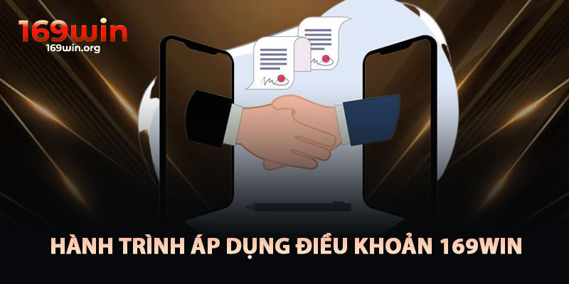 Hành Trình Áp Dụng Điều Khoản 169win