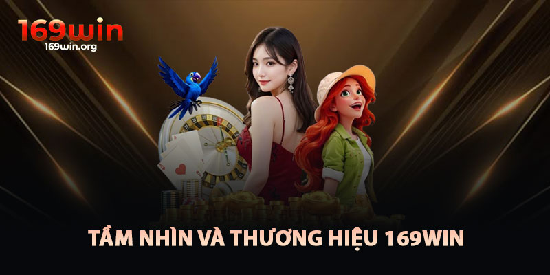 Tầm Nhìn Thương Hiệu 169win